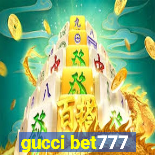 gucci bet777