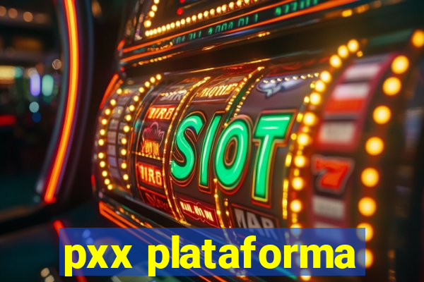 pxx plataforma