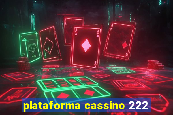 plataforma cassino 222