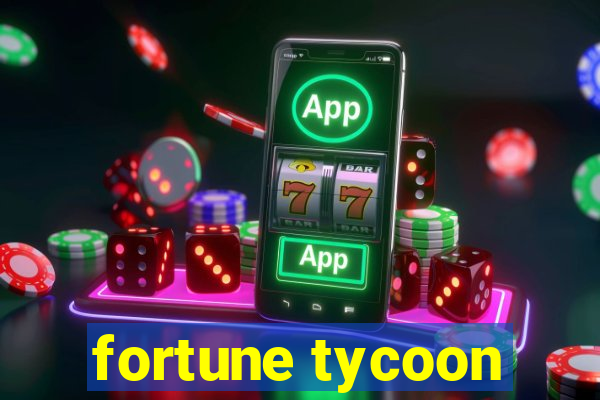 fortune tycoon