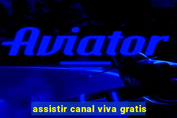 assistir canal viva gratis