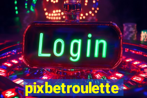 pixbetroulette