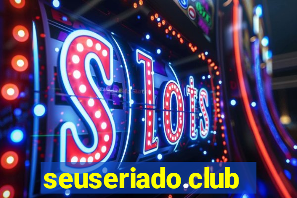 seuseriado.club