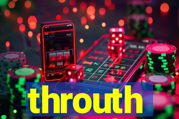 throuth