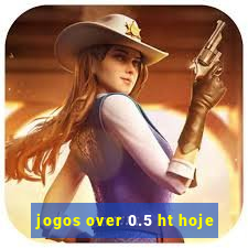 jogos over 0.5 ht hoje