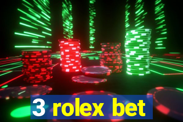 3 rolex bet