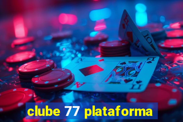 clube 77 plataforma