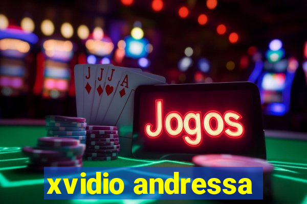 xvidio andressa