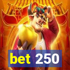 bet 250