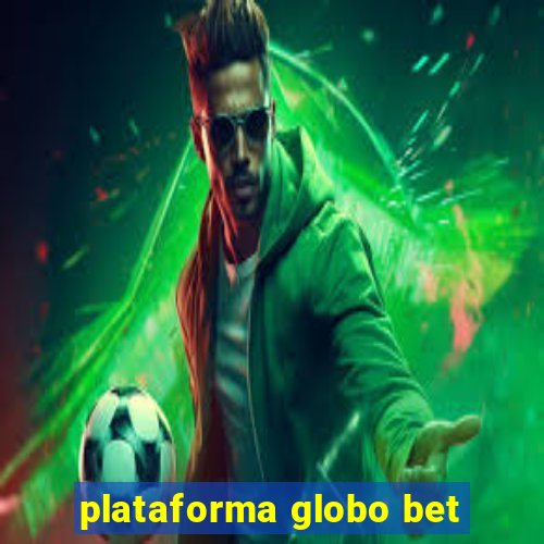 plataforma globo bet