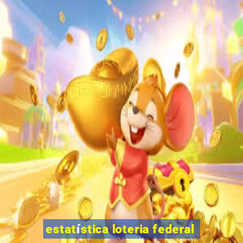 estatística loteria federal