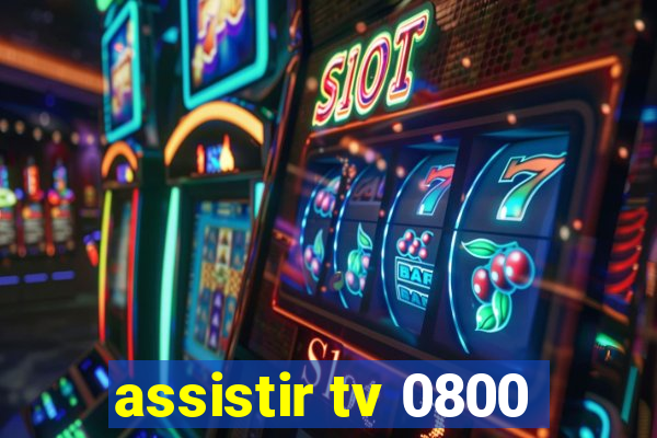 assistir tv 0800