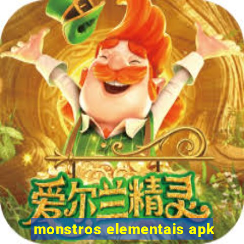 monstros elementais apk