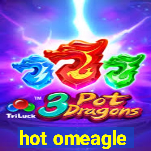 hot omeagle