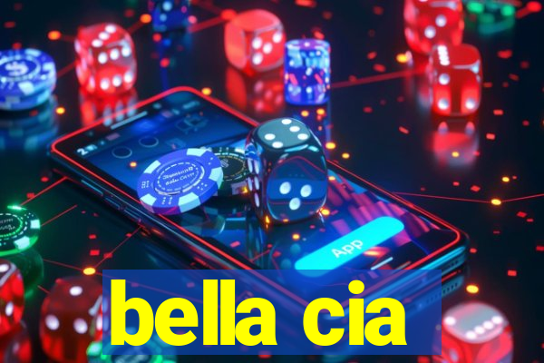 bella cia