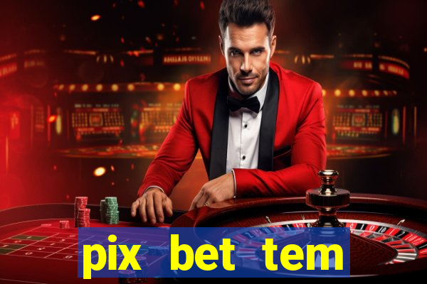 pix bet tem pagamento antecipado