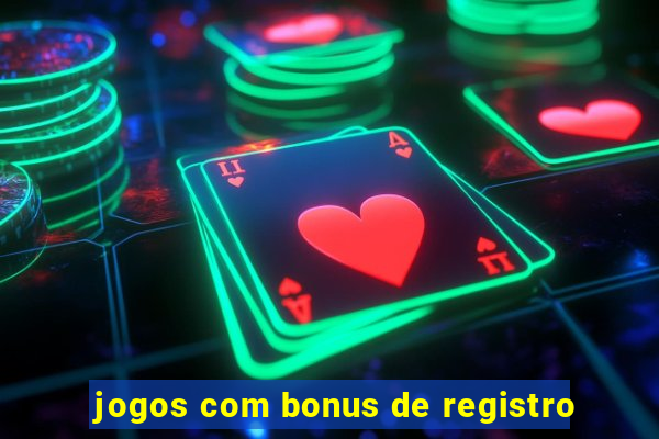 jogos com bonus de registro