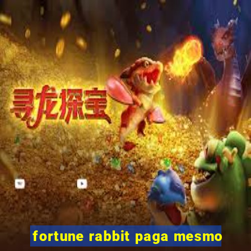 fortune rabbit paga mesmo