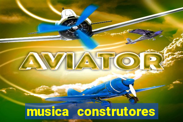 musica construtores do futuro gilvan santos