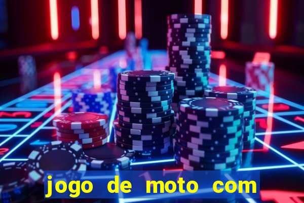 jogo de moto com dinheiro infinito