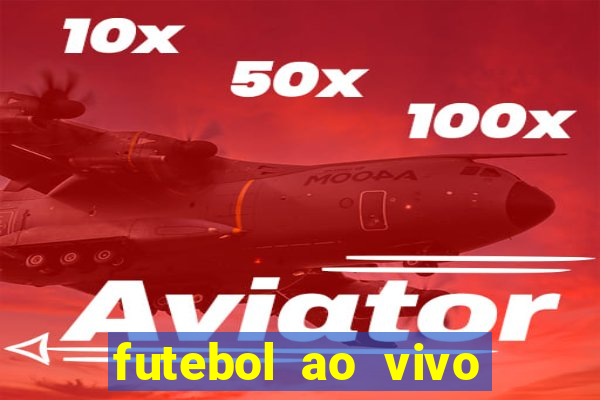 futebol ao vivo max tv