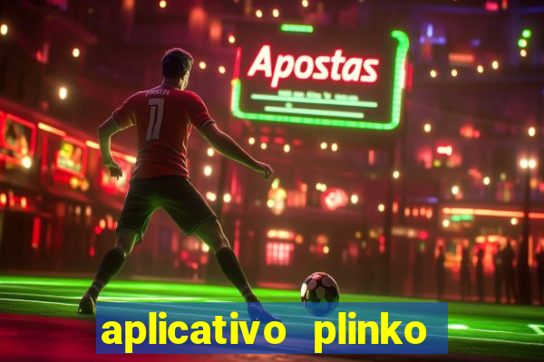 aplicativo plinko paga mesmo