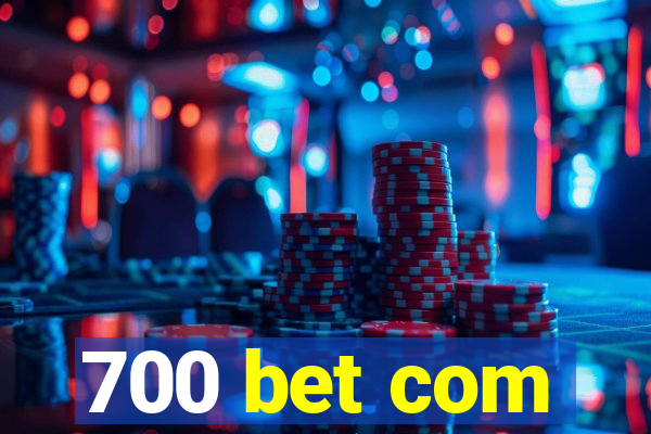 700 bet com