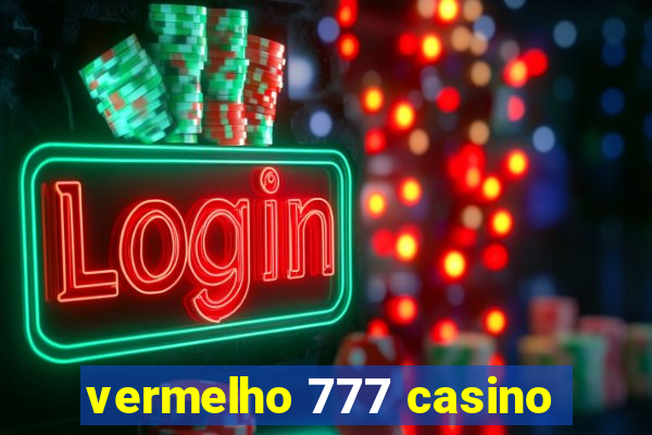 vermelho 777 casino