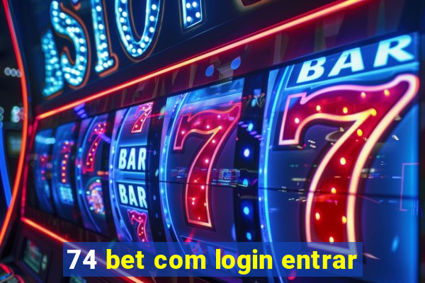 74 bet com login entrar