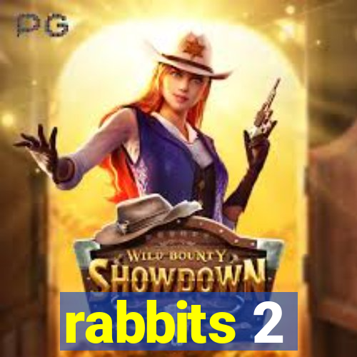 rabbits 2