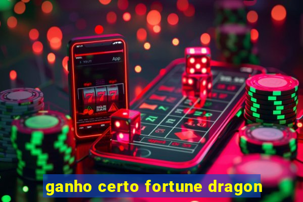 ganho certo fortune dragon