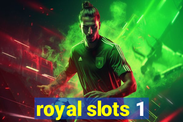 royal slots 1