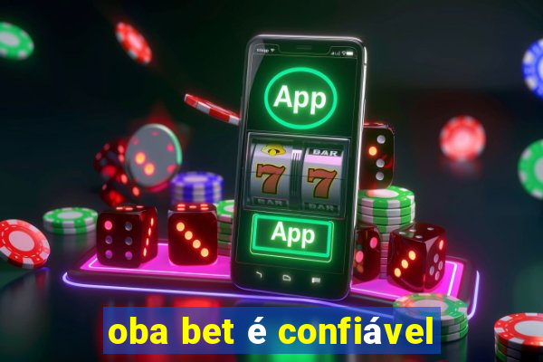 oba bet é confiável