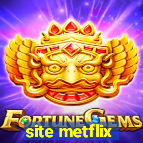 site metflix