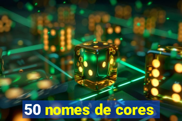 50 nomes de cores