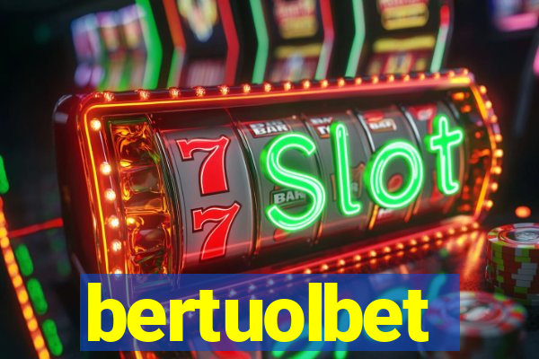 bertuolbet