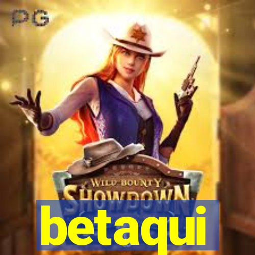 betaqui