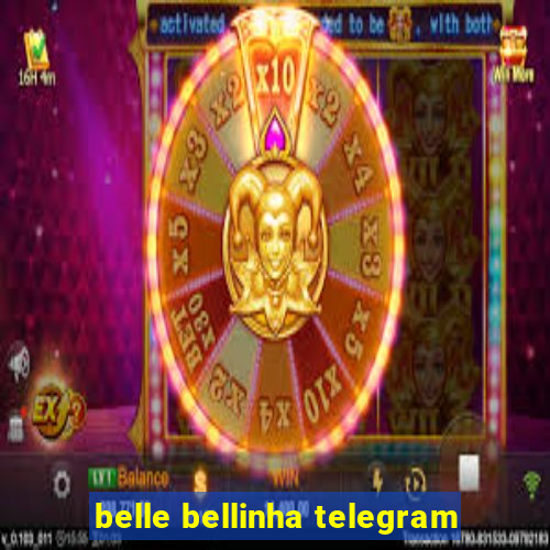 belle bellinha telegram