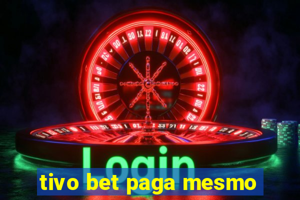 tivo bet paga mesmo