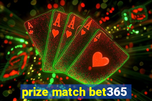 prize match bet365