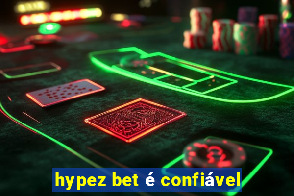 hypez bet é confiável