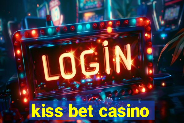 kiss bet casino