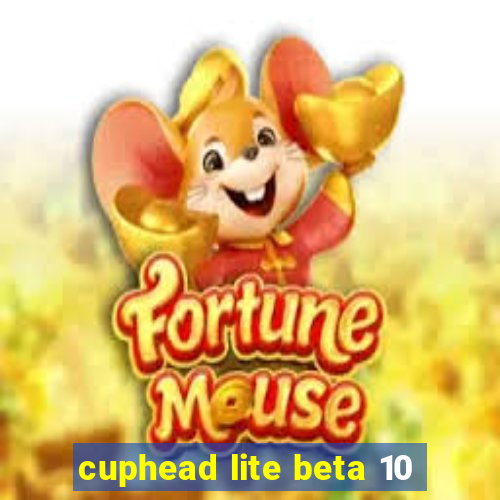 cuphead lite beta 10