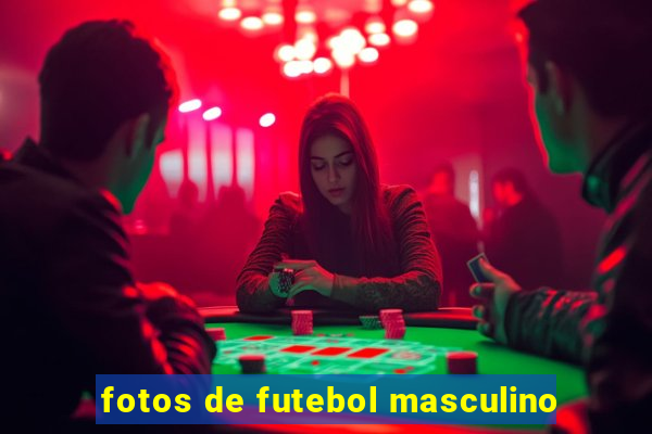 fotos de futebol masculino