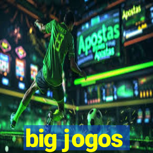 big jogos