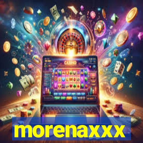 morenaxxx