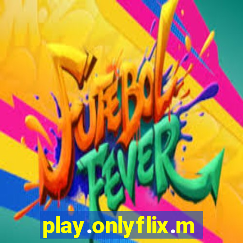 play.onlyflix.me